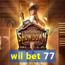 wil bet 77